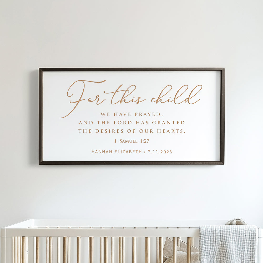 For This Child We Have Prayed And The Lord - 1 Samuel 1 27 · Personalized Framed Sign