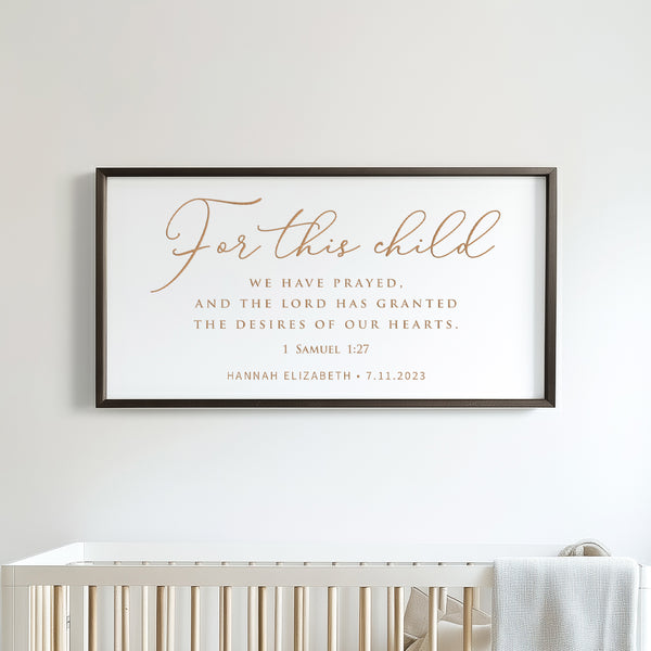 For This Child We Have Prayed And The Lord - 1 Samuel 1 27 · Personalized Framed Sign