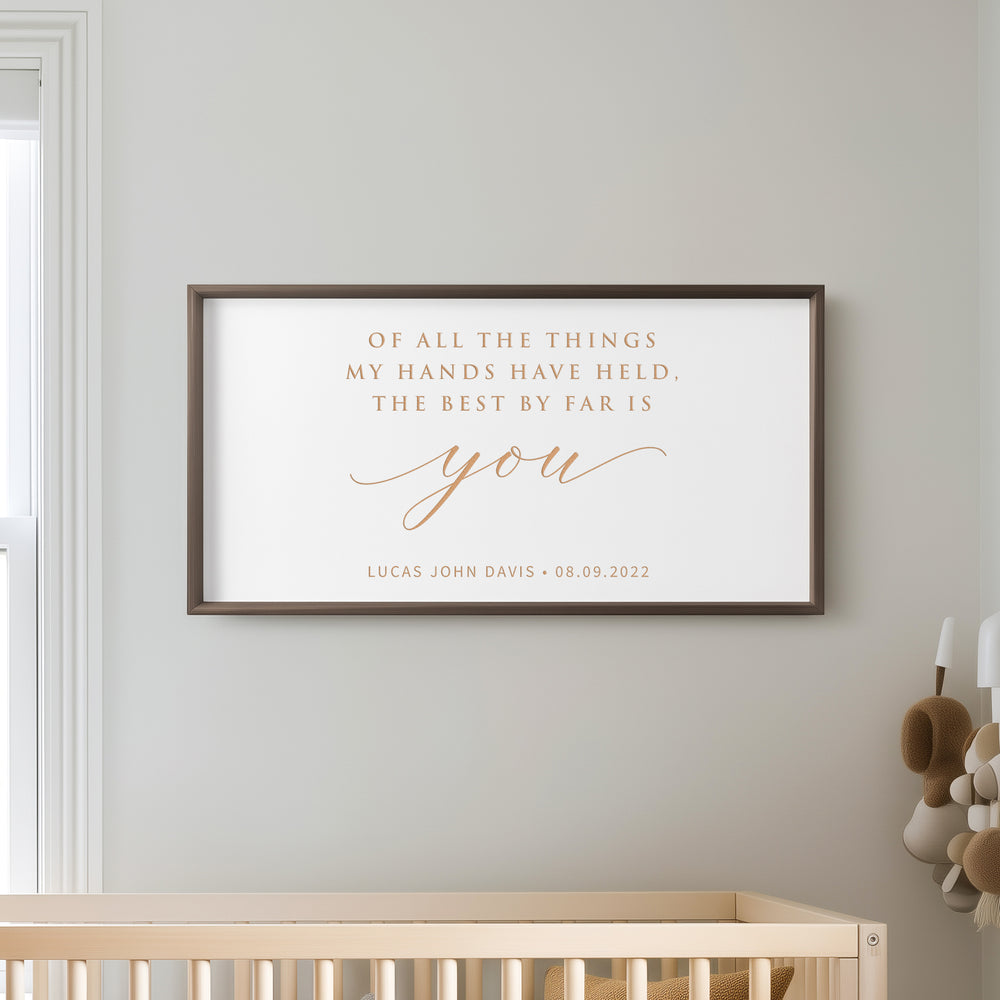 Of All The Things My Hands Have Held · Personalized Framed Sign