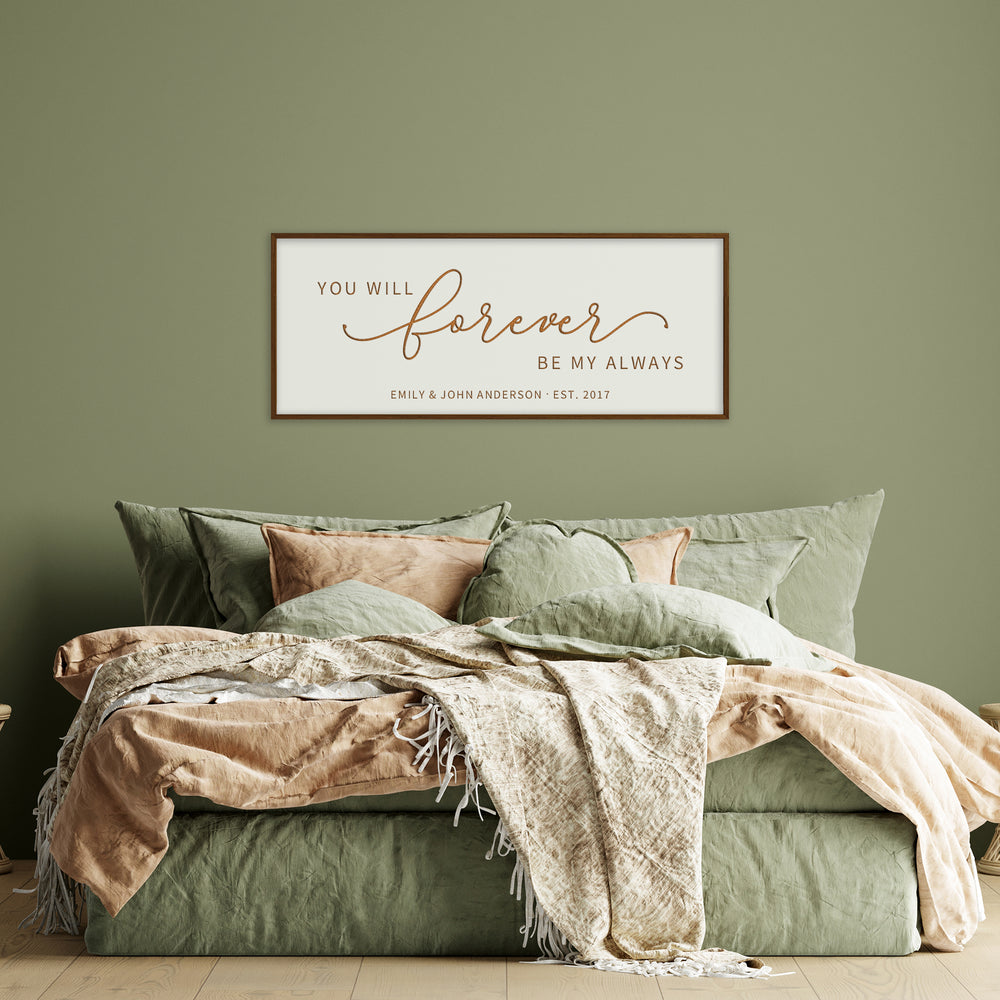You Will Forever Be My Always · Personalized Framed Sign
