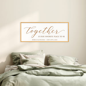 Together Is Our Favorite Place To Be · Personalized Framed Sign