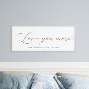 Love You More · Personalized Framed Sign