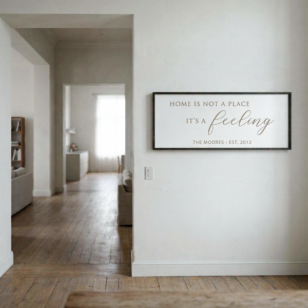 Home Is Not a Place, It's a Feeling – Personalized Family Wall Sign for Living Room