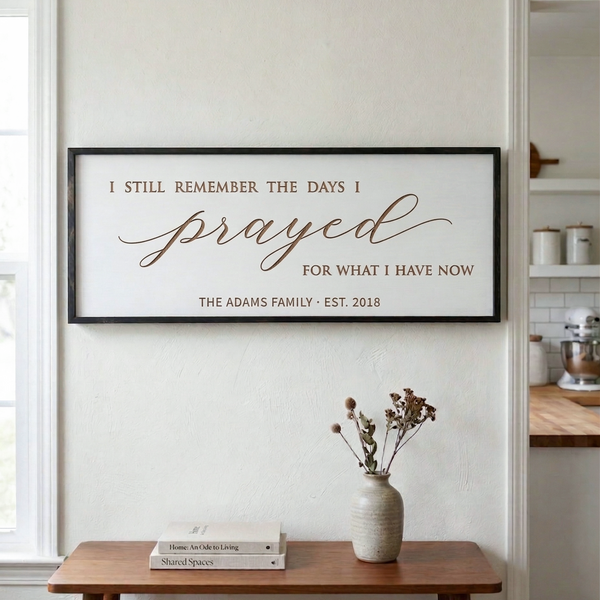 Personalized “I Still Remember the Days I Prayed” Wall Art – Faith-Inspired Family Room Sign