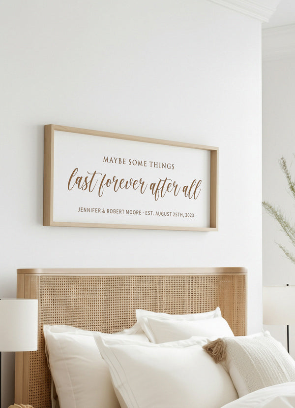 Maybe Some Things Last Forever After All · Personalized Framed Sign
