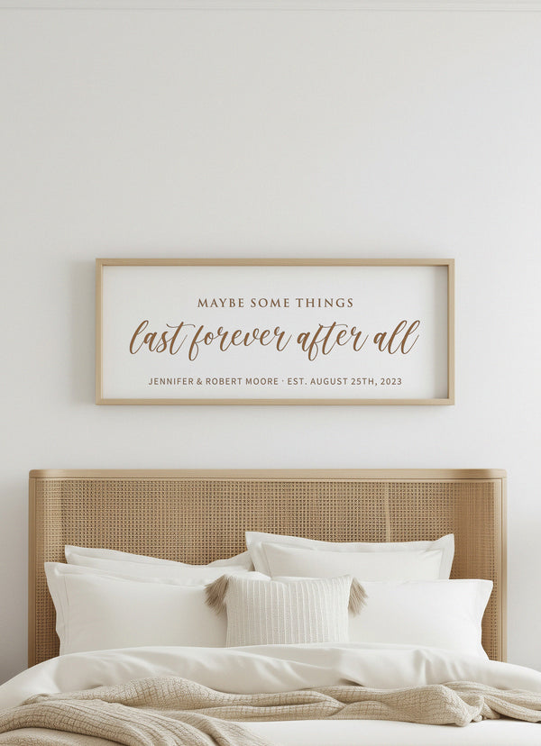 Maybe Some Things Last Forever After All · Personalized Framed Sign