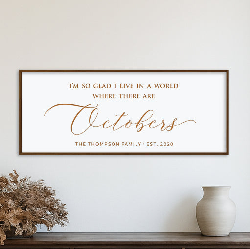 “I’m So Glad I Live in a World Where There Are Octobers” Engraved Wall Sign – Personalized Fall Home Décor