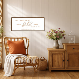 “But I Think I Love Fall Most of All” Engraved Wall Sign – Personalized Autumn Home Décor