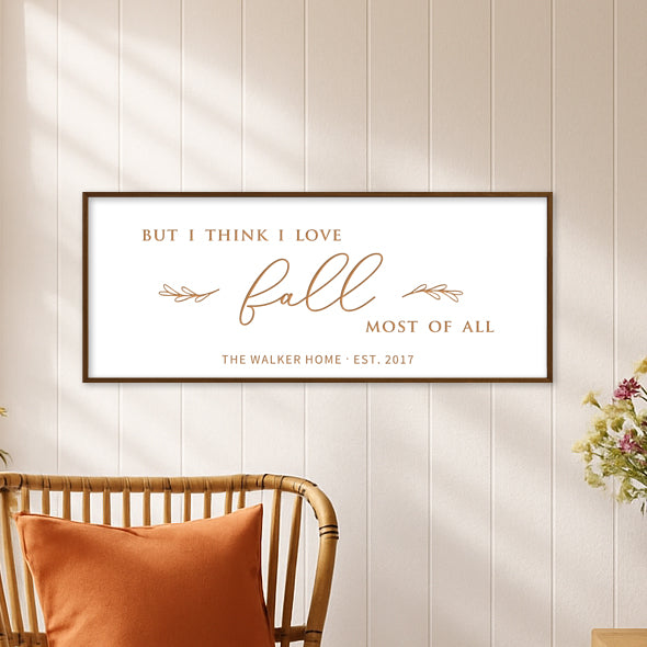 “But I Think I Love Fall Most of All” Engraved Wall Sign – Personalized Autumn Home Décor