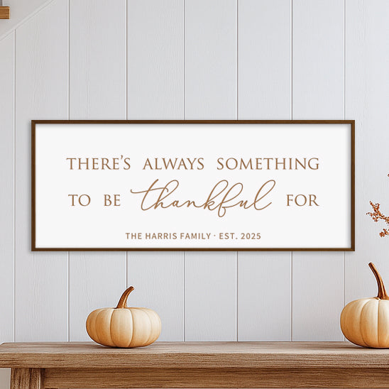 “There’s Always Something to Be Thankful For” Engraved Wall Sign – Personalized Gratitude Home Décor