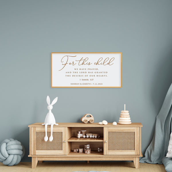 For This Child We Have Prayed And The Lord - 1 Samuel 1 27 · Personalized Framed Sign