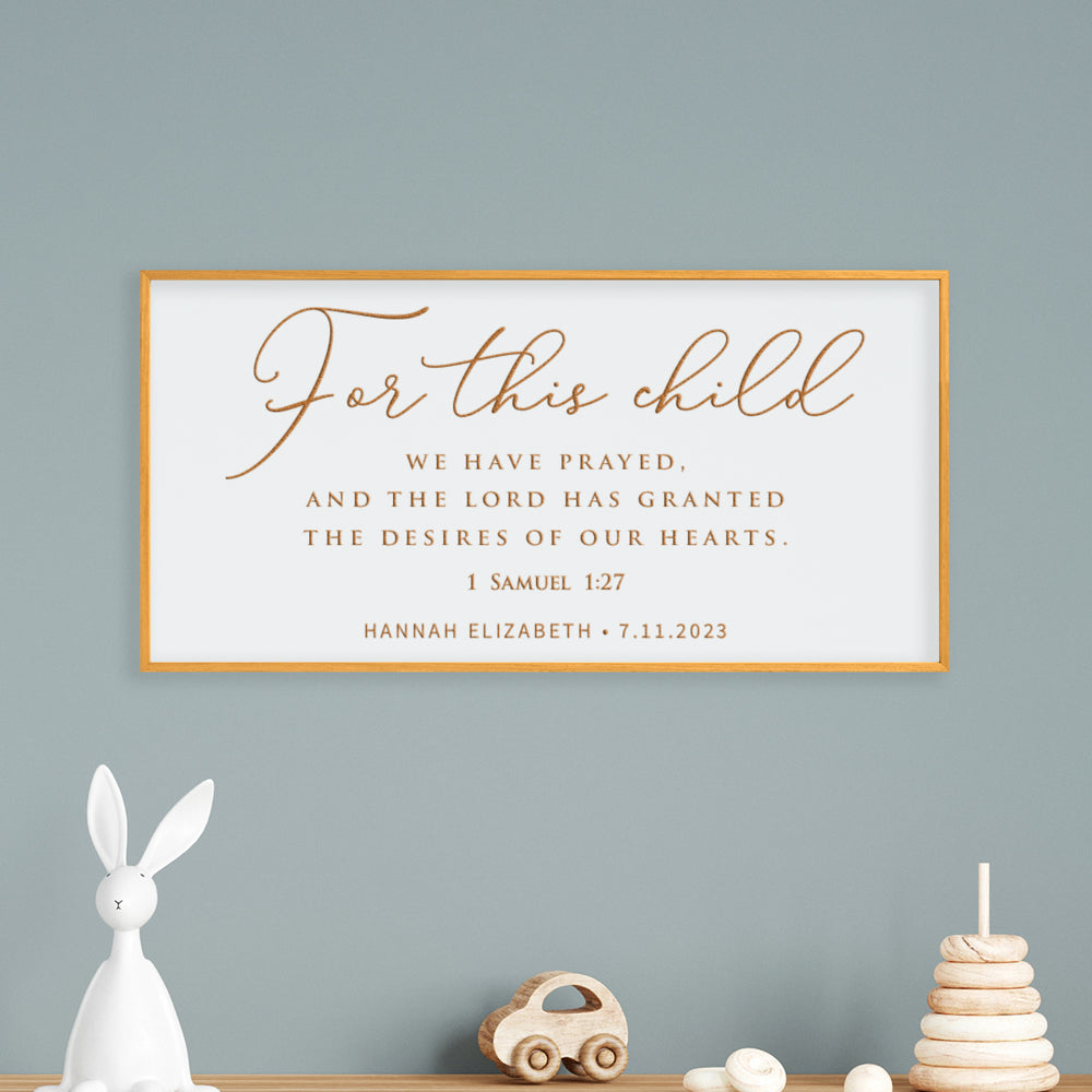 For This Child We Have Prayed And The Lord - 1 Samuel 1 27 · Personalized Framed Sign