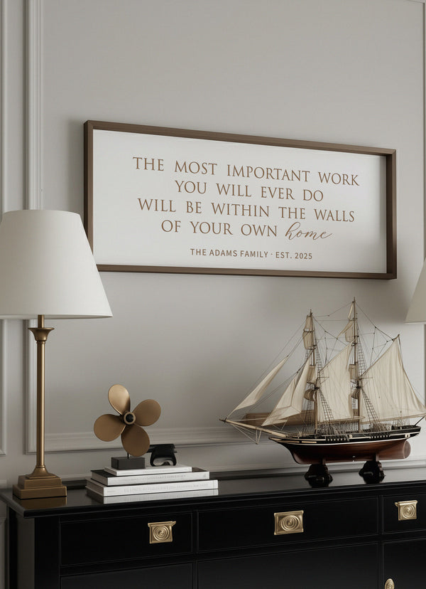 Personalized “Most Important Work” Wall Sign – Meaningful Family Quote for Entryway or Living Room