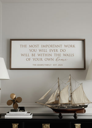 Personalized “Most Important Work” Wall Sign – Meaningful Family Quote for Entryway or Living Room