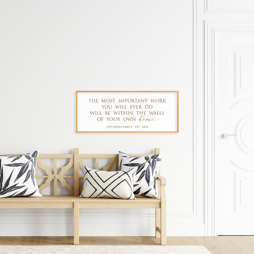 Personalized “Most Important Work” Wall Sign – Meaningful Family Quote for Entryway or Living Room