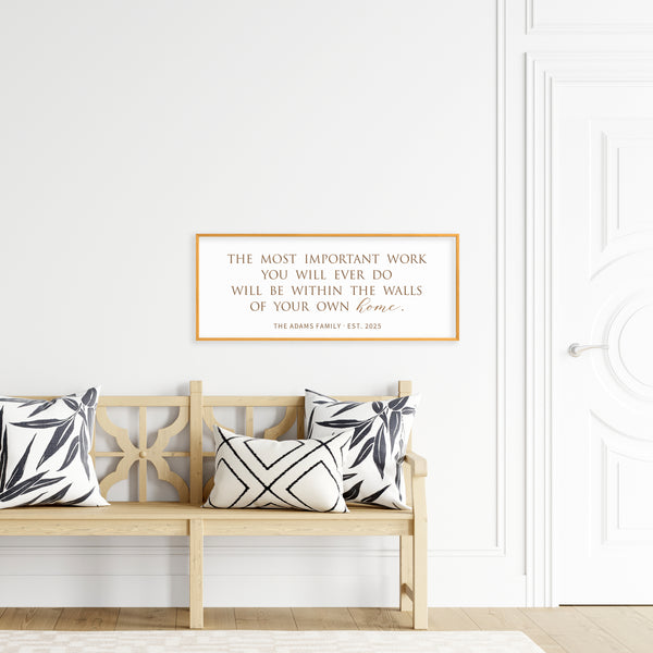 Personalized “Most Important Work” Wall Sign – Meaningful Family Quote for Entryway or Living Room