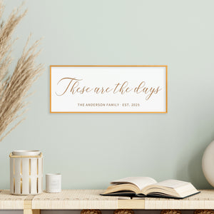 "These Are the Days” Personalized Wall Sign – Custom Family Quote Art for Living Room or Hallway