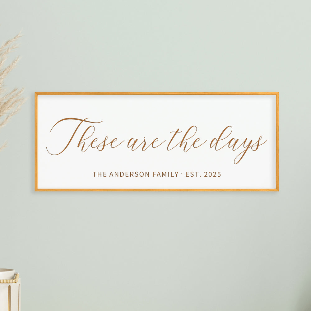 "These Are the Days” Personalized Wall Sign – Custom Family Quote Art for Living Room or Hallway