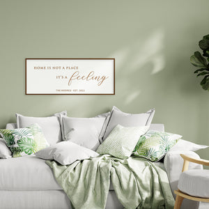 Home Is Not a Place, It's a Feeling – Personalized Family Wall Sign for Living Room