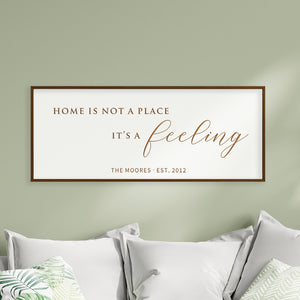 Home Is Not a Place, It's a Feeling – Personalized Family Wall Sign for Living Room