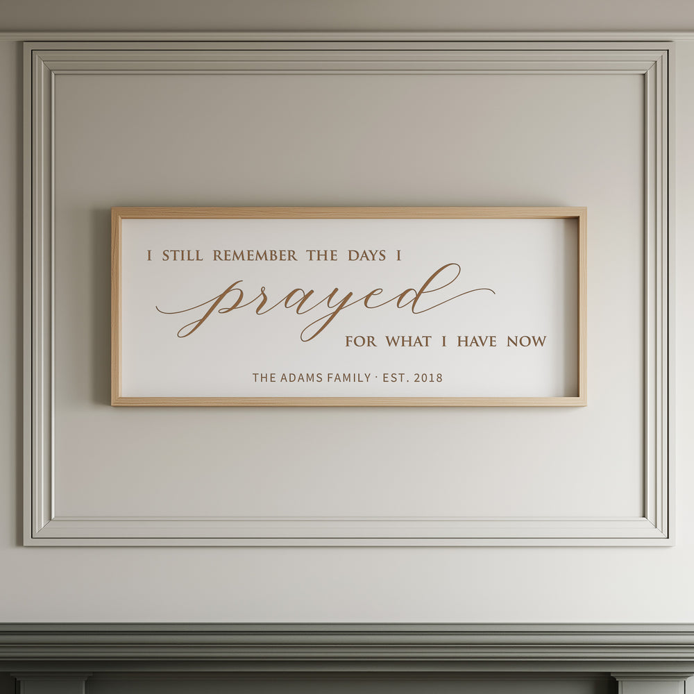 Personalized “I Still Remember the Days I Prayed” Wall Art – Faith-Inspired Family Room Sign