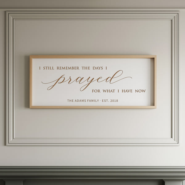 Personalized “I Still Remember the Days I Prayed” Wall Art – Faith-Inspired Family Room Sign