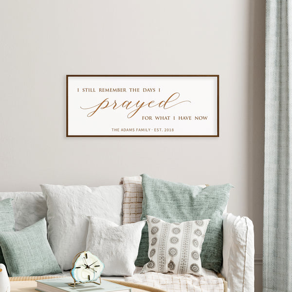 Personalized “I Still Remember the Days I Prayed” Wall Art – Faith-Inspired Family Room Sign