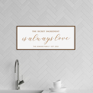 The Secret Ingredient Is Always Love Wall Sign – Heartfelt Kitchen Decor with Family Name