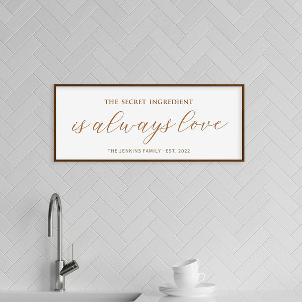 The Secret Ingredient Is Always Love Wall Sign – Heartfelt Kitchen Decor with Family Name