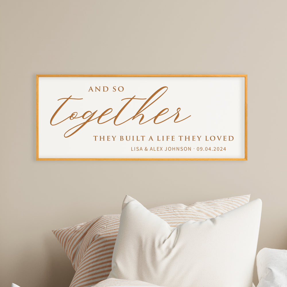 And So Together They Built A Life They Loved · Personalized Framed Sign