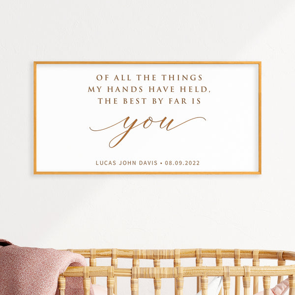 Of All The Things My Hands Have Held · Personalized Framed Sign