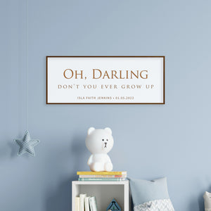 Personalized Nursery Quote Sign – “Oh Darling, Don’t You Ever Grow Up” Engraved Baby Room Wall Art with Name & Date