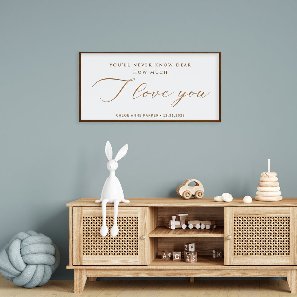 “You’ll Never Know Dear” Engraved Nursery Sign – Personalized Baby Room Quote with Name & Date
